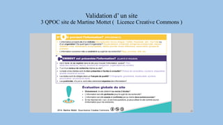 Validation d’ un site
3 QPOC site de Martine Mottet ( Licence Creative Commons )
 