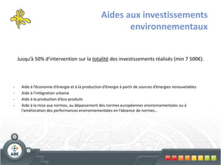 Aides aux investissements
                                                          environnementaux


    Jusqu’à 50% d’i...