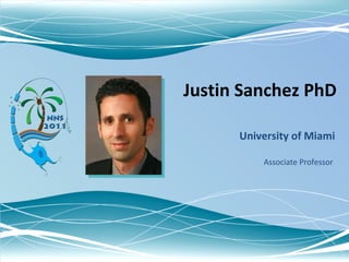 Justin Sanchez PhD University of Miami Associate Professor 