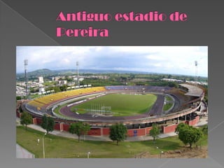 Antiguo estadio de Pereira