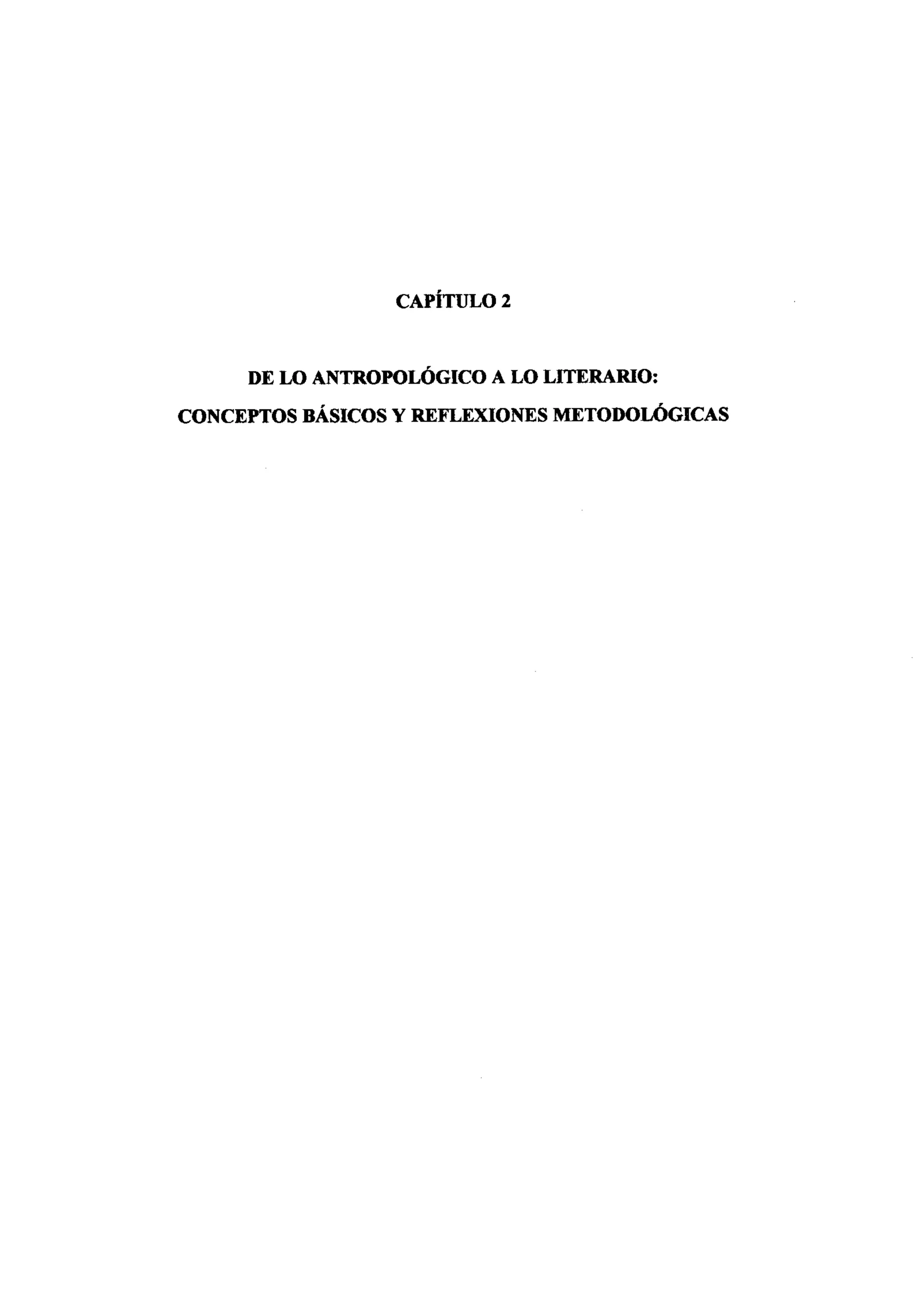 CAPiTULO 2
DE LO ANTROPOLÓGICO A LO LITERARIO:
CONCEPTOSBÁSICOS Y REFLEXIONES MiETODOLÓGICAS
 