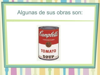 Algunas de sus obras son:
 