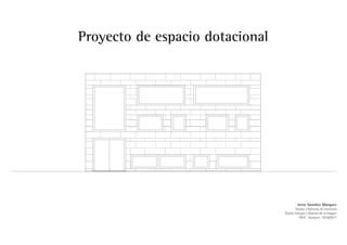 Proyecto de espacio dotacional
Irene Sánchez Márquez
Diseño y Reforma de Interiores
Diseño Integral y Gestión de la Imagen
URJC · Aranjuez · 2016/2017
 