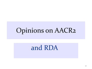 Opinions on AACR2   and RDA 