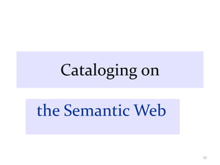Cataloging on the Semantic Web 