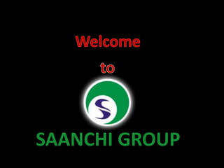 SAANCHI GROUP
 