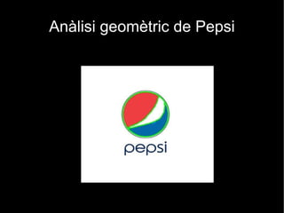 Anàlisi geomètric de Pepsi
 