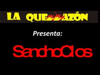 SanchoClos Presenta: 