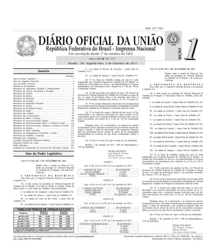 ISSN 1677-7042




                                                                                                                     Ano CXLVIII N o 171
                                                                                                                                   -


                                                                                          Brasília - DF, segunda-feira, 5 de setembro de 2011
                                                                                                              V - na cidade de Peixoto de Azevedo, 1 (uma) Vara do                           LEI No 12.475, DE 2 DE SETEMBRO DE 2011
                                        Sumário                                                       Trabalho (1a); e
.                                                                                                                                                                                                               Dispõe sobre a criação de Varas do Tra-
                                                                                        PÁGINA                VI - na cidade de Sapezal, 1 (uma) Vara do Trabalho (1a).                                         balho na jurisdição do Tribunal Regional
Atos do Poder Legislativo .................................................................. 1                                                                                                                  do Trabalho da 4a Região e dá outras pro-
                                                                                                              Art. 2o As Varas do Trabalho criadas por esta Lei serão                                           vidências.
Atos do Congresso Nacional .............................................................. 4           implantadas pelo Tribunal Regional do Trabalho da 23a Região, na
Atos do Poder Executivo.................................................................... 4         medida das necessidades do serviço e da disponibilidade de recursos                   A PRESIDENTA DA REPÚBLICA
Presidência da República .................................................................... 5       orçamentários, em consonância com o disposto no § 1o do art. 169 da                   Faço saber que o Congresso Nacional decreta e eu sanciono
Ministério da Agricultura, Pecuária e Abastecimento ...................... 6                          Constituição Federal.                                                         a seguinte Lei:
Ministério da Ciência, Tecnologia e Inovação .................................. 6
Ministério da Cultura .......................................................................... 9             Art. 3o São acrescidos aos quadros de Juiz e de Pessoal da                    Art. 1o São criadas na jurisdição do Tribunal Regional do
Ministério da Defesa......................................................................... 17      Secretaria do Tribunal Regional do Trabalho da 23a Região os cargos de        Trabalho da 4a Região 17 (dezessete) Varas do Trabalho, assim dis-
                                                                                                      juiz, os cargos de provimento efetivo e em comissão, bem como as              tribuídas:
Ministério da Educação .................................................................... 24        funções comissionadas constantes dos Anexos I, II, III e IV desta Lei.
Ministério da Fazenda....................................................................... 26
                                                                                                                                                                                            I - na cidade de Canoas, 2 (duas) Varas do Trabalho (4a e 5a);
Ministério da Integração Nacional ................................................... 69                       Art. 4o Os recursos financeiros decorrentes da execução desta
Ministério da Justiça ......................................................................... 74    Lei correrão à conta das dotações orçamentárias consignadas ao Tribunal               II - na cidade de Caxias do Sul, 2 (duas) Varas do Trabalho (5a e 6a);
Ministério da Previdência Social...................................................... 78             Regional do Trabalho da 23a Região no orçamento geral da União.
Ministério da Saúde .......................................................................... 78                                                                                           III - na cidade de Erechim, 1 (uma) Vara do Trabalho (3a);
Ministério das Cidades...................................................................... 92                Art. 5o A criação dos cargos e funções prevista nesta Lei fica
                                                                                                      condicionada à sua expressa autorização em anexo próprio da lei                       IV - na cidade de Esteio, 1 (uma) Vara do Trabalho (2a);
Ministério das Comunicações........................................................... 94             orçamentária anual com a respectiva dotação suficiente para seu pri-
Ministério de Minas e Energia......................................................... 96             meiro provimento, nos termos do § 1o do art. 169 da Constituição
Ministério do Desenvolvimento Agrário........................................ 110                                                                                                           V - na cidade de Estrela, 1 (uma) Vara do Trabalho (2a);
                                                                                                      Federal.
Ministério do Desenvolvimento Social e Combate à Fome......... 110                                                                                                                          VI - na cidade de Gravataí, 2 (duas) Varas do Trabalho (3a e 4a);
Ministério do Desenvolvimento, Indústria e Comércio Exterior . 110                                            Parágrafo único. Se a autorização e os respectivos recursos
Ministério do Esporte...................................................................... 111       orçamentários forem suficientes somente para provimento parcial dos                   VII - na cidade de Lajeado, 1 (uma) Vara do Trabalho (2a);
Ministério do Meio Ambiente ........................................................ 112              cargos e funções, o saldo da autorização e das respectivas dotações
                                                                                                      para seu provimento deverá constar de anexo da lei orçamentária                       VIII - na cidade de Passo Fundo, 2 (duas) Varas do Trabalho (3a e 4a);
Ministério do Planejamento, Orçamento e Gestão........................ 115                            correspondente ao exercício em que forem considerados criados e
Ministério do Trabalho e Emprego ................................................ 117                 providos.
Ministério dos Transportes ............................................................. 117                                                                                                IX - na cidade de Rio Grande, 2 (duas) Varas do Trabalho (3a e 4a);
Conselho Nacional do Ministério Público..................................... 118                              Art. 6o Esta Lei entra em vigor na data de sua publicação.                    X - na cidade de Santa Rosa, 1 (uma) Vara do Trabalho (2a);
Ministério Público da União .......................................................... 119
Poder Judiciário............................................................................... 222           Brasília, 2 de setembro de 2011; 190o da Independência e
                                                                                                      123o da República.                                                                    XI - na cidade de São Leopoldo, 1 (uma) Vara do Trabalho (4a);
Entidades de Fiscalização do Exercício das Profissões Liberais . 233
                                                                                                                                               DILMA ROUSSEFF                               XII - na cidade de Taquara, 1 (uma) Vara do Trabalho (4a).

.
                   Atos do Poder Legislativo                                                                                                   José Eduardo Cardozo
                                                                                                                                                                                            Art. 2o As Varas do Trabalho criadas por esta Lei serão
                                                                                                                                               Miriam Belchior
                                                                                                                                               Luis Inácio Lucena Adams             implantadas pelo Tribunal Regional do Trabalho da 4a Região, na
                                                                                                                                                                                    medida das necessidades do serviço e da disponibilidade de recursos
            LEI No 12.474, DE 2 DE SETEMBRO DE 2011                                                                                                                                 orçamentários, em consonância com o disposto no § 1o do art. 169 da
                                                                                                                                          ANEXO I
                                                                                                                                                                                    Constituição Federal.
                                    Dispõe sobre a criação de Varas do Tra-                                  (Art.   3o   da Lei   no   12.474, de 2 de setembro de 2011)
                                    balho na jurisdição do Tribunal Regional                                                                                                                 Art. 3o São acrescidos aos quadros de Juiz e de Pessoal da
                                    do Trabalho da 23a Região e dá outras pro-                               CARGOS DE JUIZ                            QUANTIDADE                   Secretaria do Tribunal Regional do Trabalho da 4a Região os cargos
                                    vidências.                                                                Juiz do Trabalho                            6 (seis)                  de juiz e os cargos de provimento efetivo e em comissão constantes
                                                                                                         Juiz do Trabalho Substituto                      6 (seis)                  dos Anexos I, II e III desta Lei.
        A PRESIDENTA DA REPÚBLICA                                                                                  TOTAL                                 12 (doze)
        Faço saber que o Congresso Nacional decreta e eu sanciono                                                                                                                            Art. 4o Os recursos financeiros decorrentes da execução desta
a seguinte Lei:                                                                                                                           ANEXO II                                  Lei correrão à conta das dotações orçamentárias consignadas ao Tribunal
        Art. 1o São criadas na jurisdição do Tribunal Regional do                                                                                                                   Regional do Trabalho da 4a Região no Orçamento Geral da União.
                                                                                                             (Art. 3o da Lei no 12.474, de 2 de setembro de 2011)
Trabalho da 23a Região, com sede na cidade de Cuiabá, Estado de
Mato Grosso, 6 (seis) Varas do Trabalho, assim distribuídas:                                                CARGOS EFETIVOS                             QUANTIDADE                           Art. 5o A criação dos cargos prevista nesta Lei fica con-
                                                                                                             Analista Judiciário                          18 (dezoito)              dicionada à sua expressa autorização em anexo próprio da lei or-
            I - na cidade de Alto Araguaia, 1 (uma) Vara do Trabalho (1a);                                   Técnico Judiciário                            30 (trinta)              çamentária anual com a respectiva dotação suficiente para seu pri-
            II - na cidade de Colniza, 1 (uma) Vara do Trabalho (1a);                                             TOTAL                               48 (quarenta e oito)          meiro provimento, nos termos do § 1o do art. 169 da Constituição
                                                                                                                                                                                    Federal.
        III - na cidade de Lucas do Rio Verde, 1 (uma) Vara do                                                                            ANEXO III
Trabalho (1a);                                                                                                                                                                              Parágrafo único. Se a autorização e os respectivos recursos
            IV - na cidade de Nova Mutum, 1 (uma) Vara do Trabalho (1a);                                     (Art.   3o   da Lei   no   12.474, de 2 de setembro de 2011)           orçamentários forem suficientes somente para provimento parcial dos
                                                                                                                                                                                    cargos, o saldo da autorização e das respectivas dotações para seu
                                                                                                         CARGOS EM COMISSÃO                             QUANTIDADE                  provimento deverá constar de anexo da lei orçamentária correspon-
                                                                                                                 CJ-3                                     6 (seis)                  dente ao exercício em que forem considerados criados e providos.
                                                                                                               TOTAL                                      6 (seis)
                                                                                                                                                                                            Art. 6o Esta Lei entra em vigor na data de sua publicação.
                                                                                                                                          ANEXO IV
                                                                                                                                                                                            Brasília, 2 de setembro de 2011; 190o da Independência e
                                                                                                             (Art. 3o da Lei no 12.474, de 2 de setembro de 2011)                   123o da República.
                                                                                                        FUNÇÕES COMISSIONADAS                            QUANTIDADE
                                                                                                                 FC-5                                      12 (doze)                                                      DILMA ROUSSEFF
                                                                                                                 FC-3                                       6 (seis)                                                      José Eduardo Cardozo
                                                                                                                 FC-2                                      12 (doze)                                                      Miriam Belchior
                                                                                                                TOTAL                                      30 (trinta)                                                    Luis Inácio Lucena Adams

Este documento pode ser verificado no endereço eletrônico http://www.in.gov.br/autenticidade.html,                                                              Documento assinado digitalmente conforme MP n o 2.200-2 de 24/08/2001, que institui a
                                                                                                                                                                                                                -

pelo código 00012011090500001                                                                                                                                                                Infraestrutura de Chaves Públicas Brasileira - ICP-Brasil.
 