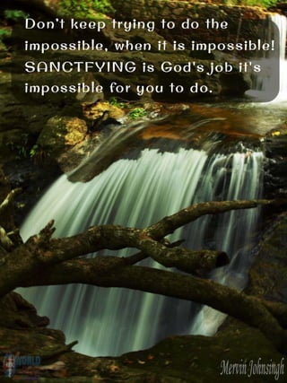 Sanctfying is god's job ~ World Prayr