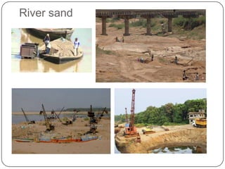 River sand

 
