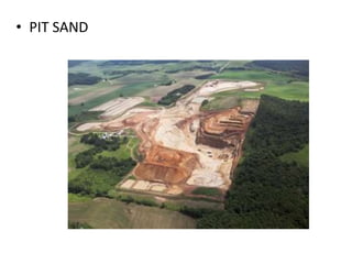 • PIT SAND
 