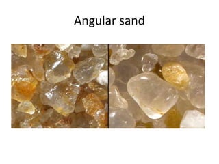 Angular sand
 