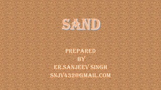 PREPARED
BY
ER.SANJEEV SINGH
SNJV432@GMAIL.COM
 