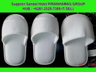 +62 812-5297-389 (Tsel) Supplier Sandal Hotel Polos PIRANHAMAS GROUP.
