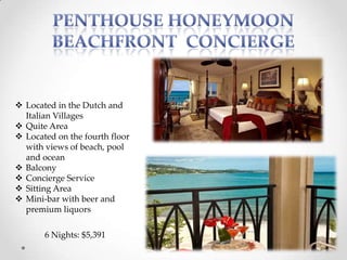  Located in the Dutch and
  Italian Villages
 Quite Area
 Located on the fourth floor
  with views of beach, pool
  and ocean
 Balcony
 Concierge Service
 Sitting Area
 Mini-bar with beer and
  premium liquors

       6 Nights: $5,391
 