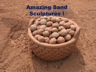 Amazing Sand Sculptures ! 