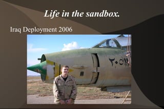 Life in the sandbox. ,[object Object]