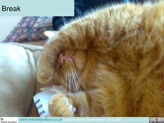 Break www.mediasandbox.co.uk  Launch event, Watershed, 15/12/08 