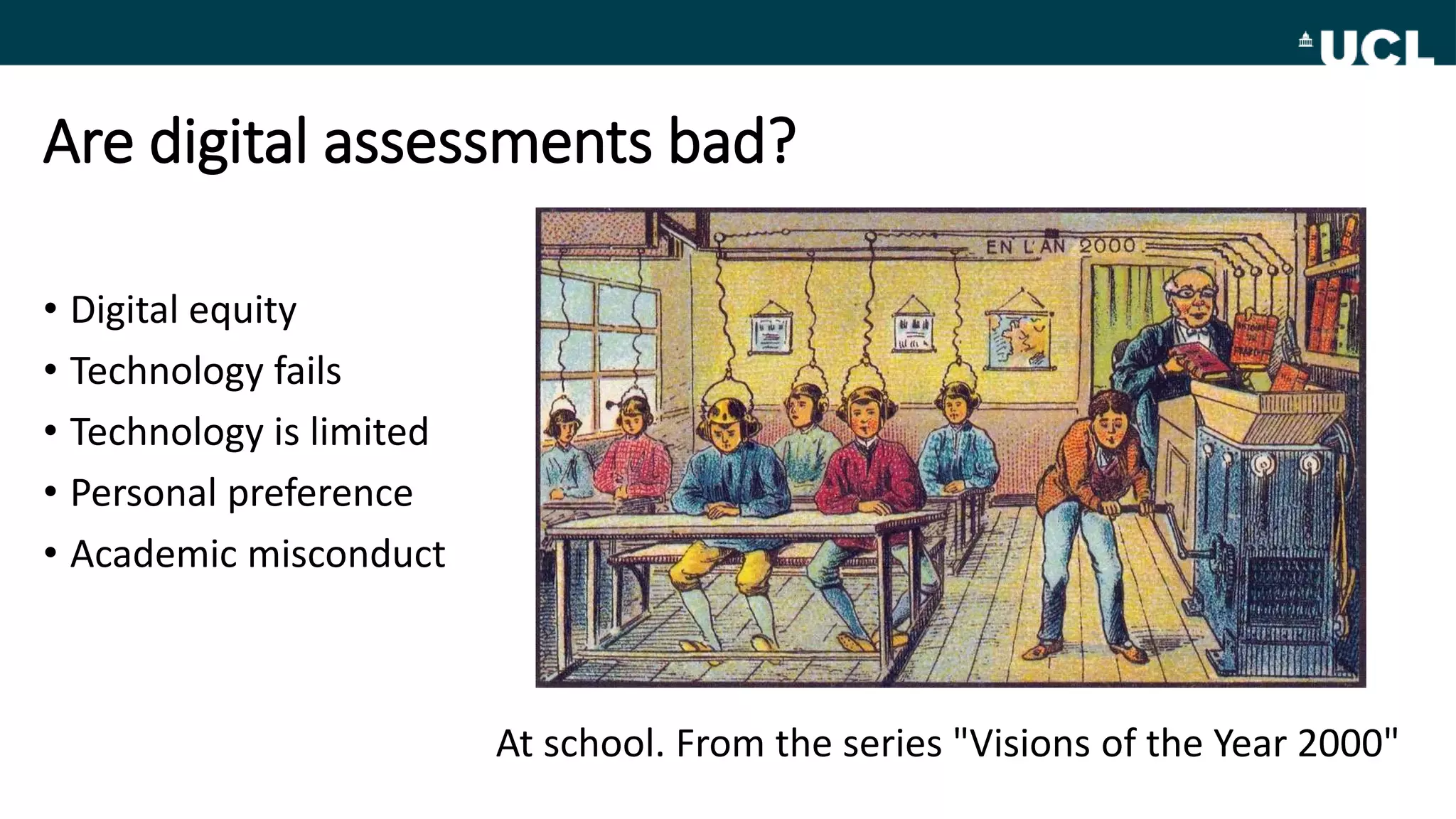 Are digital assessments bad?
• Digital equity
• Technology fails
• Technology is limited
• Personal preference
• Academic misconduct
At school. From the series "Visions of the Year 2000"
 