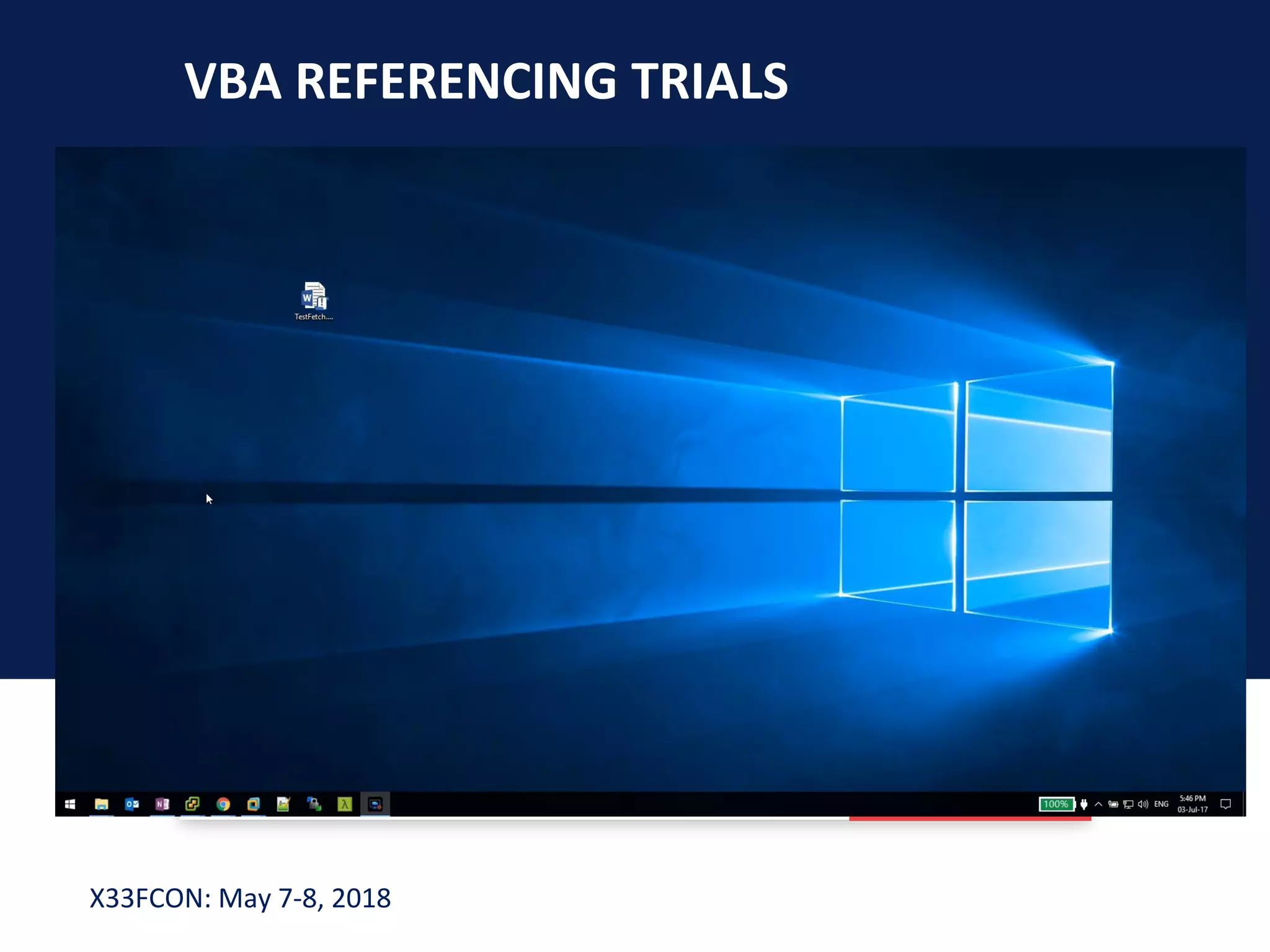 X33FCON: May 7-8, 2018
VBA REFERENCING TRIALS
 