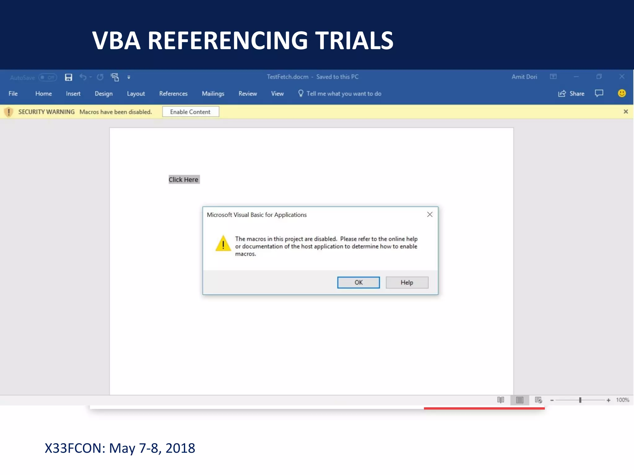 X33FCON: May 7-8, 2018
VBA REFERENCING TRIALS
 
