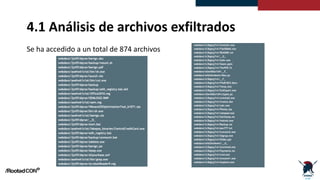4.1 Análisis de archivos exfiltrados
Se ha accedido a un total de 874 archivos
 