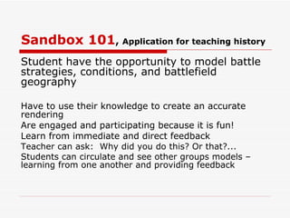 Sandbox 101 , What is it? Using sandboxes in the classroom A way to engage students