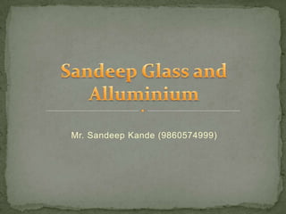 Mr. Sandeep Kande (9860574999)
 