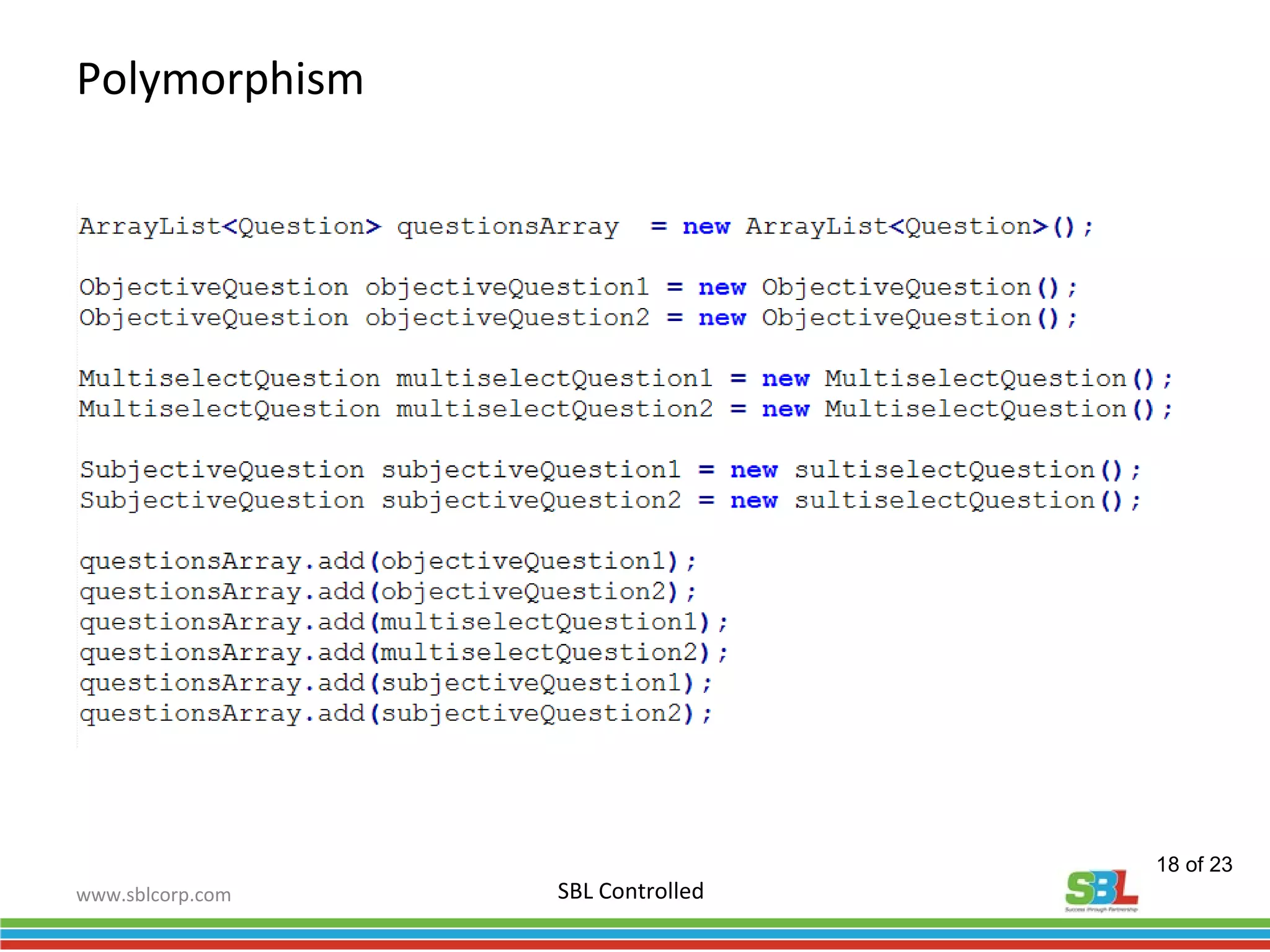 www.sblcorp.com
Polymorphism
SBL Controlled
18 of 23
 