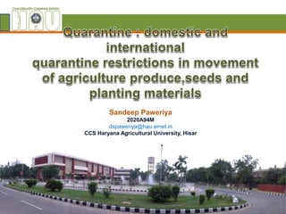 Sandeep Paweriya
2020A94M
dspaweriya@hau.ernet.in
CCS Haryana Agricultural University, Hisar
 