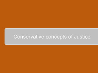 `Conservative concepts of Justice
 