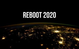 REBOOT 2020
 