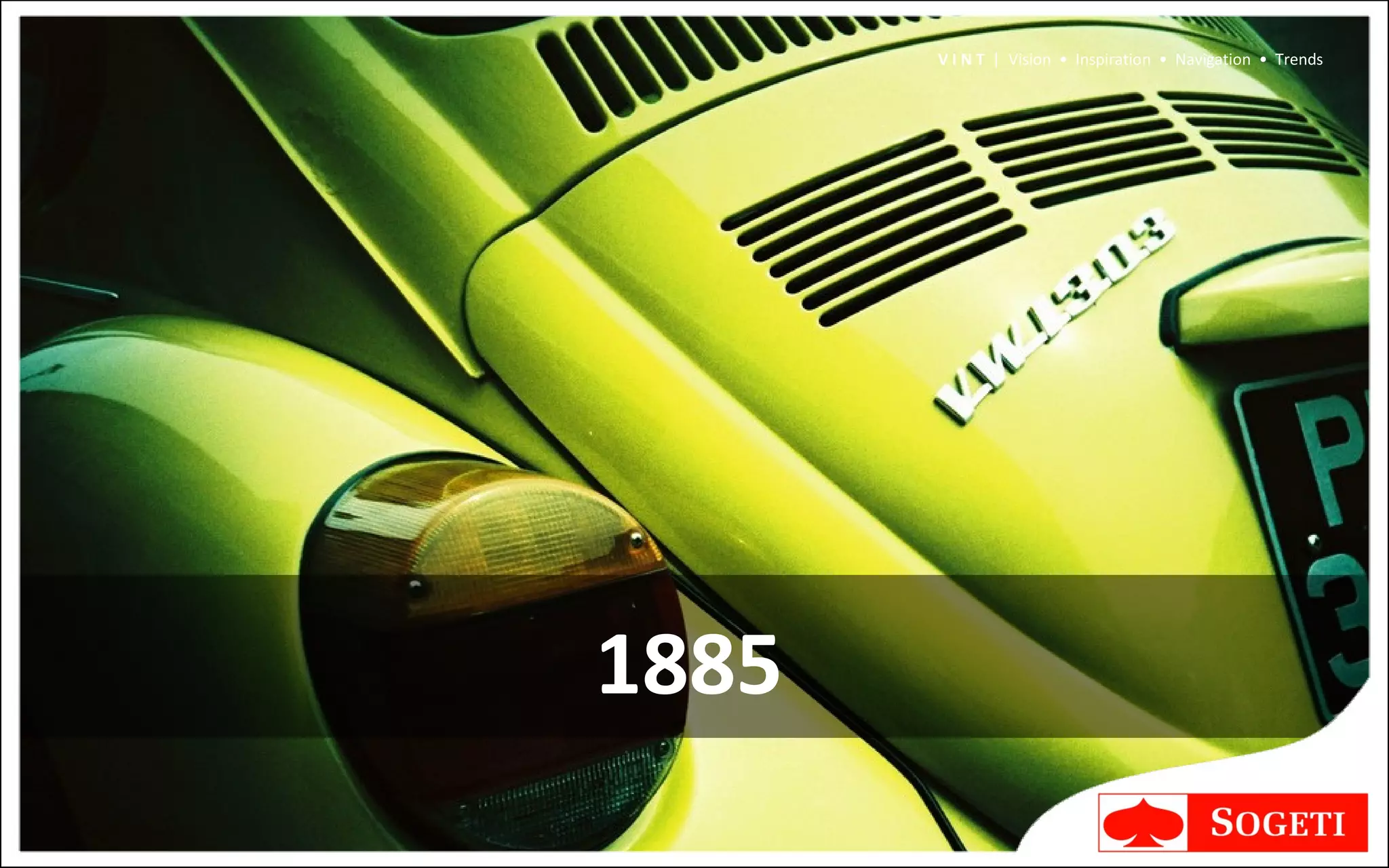 1885 V I N T  |  Vision  •  Inspiration  •  Navigation  •  Trends 