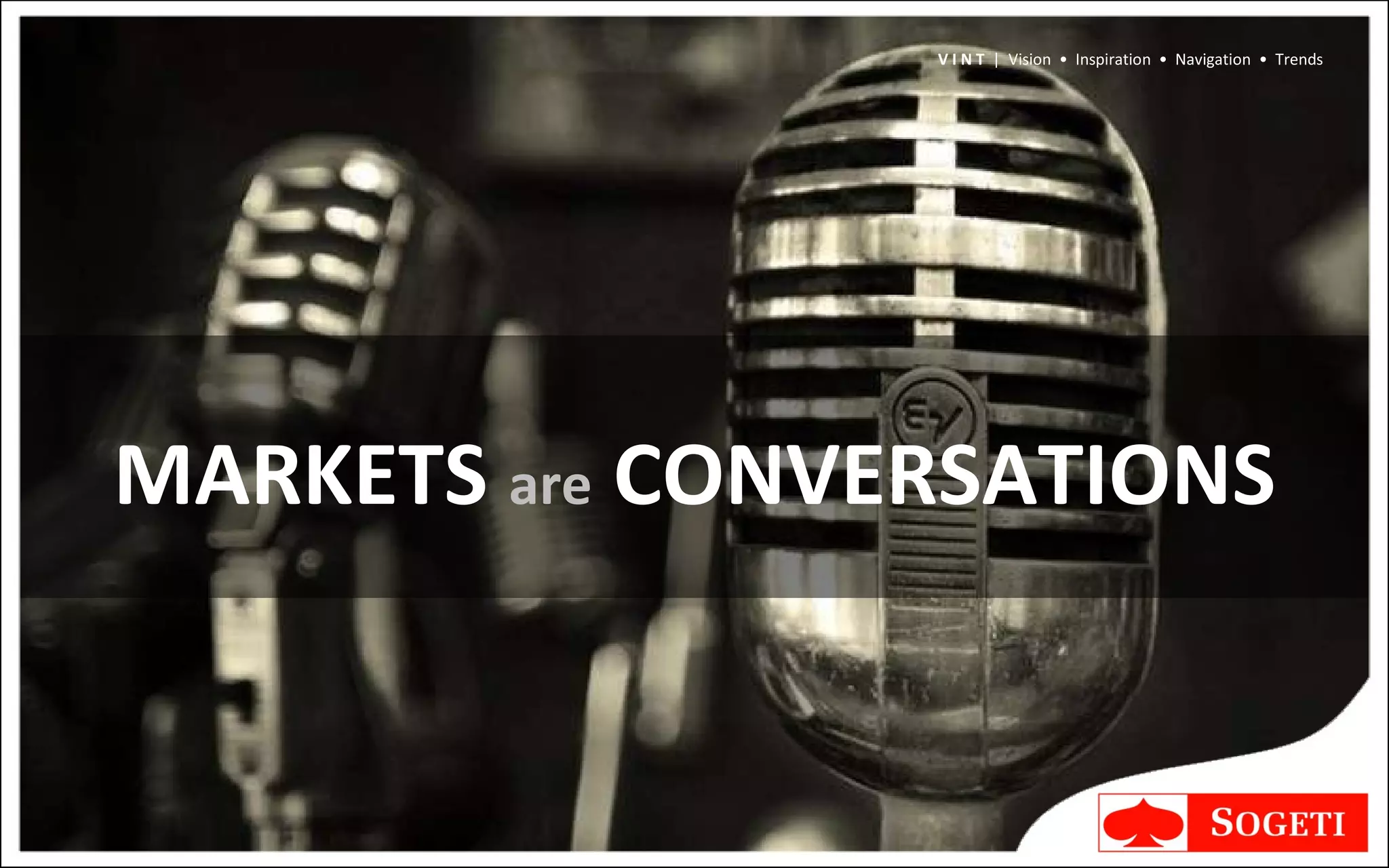 MARKETS  are  CONVERSATIONS V I N T  |  Vision  •  Inspiration  •  Navigation  •  Trends 