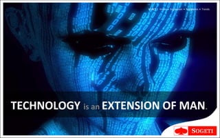 V I N T | Vision • Inspiration • Navigation • Trends




TECHNOLOGY is an EXTENSION OF MAN.
 