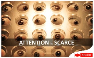 V I N T | Vision • Inspiration • Navigation • Trends




ATTENTION is SCARCE
 