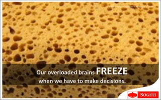 V I N T | Vision • Inspiration • Navigation • Trends




                    FREEZE
Our overloaded brains
when we have to make decisions.
 