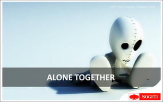 V I N T | Vision • Inspiration • Navigation • Trends




ALONE TOGETHER
 