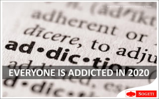 V I N T | Vision • Inspiration • Navigation • Trends




EVERYONE IS ADDICTED IN 2020
 