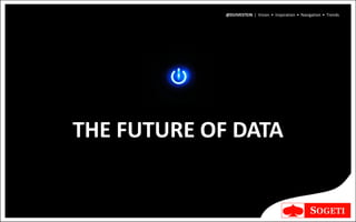 @DUIVESTEIN | Vision • Inspiration • Navigation • Trends




THE FUTURE OF DATA
 