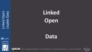 @azaroth42
rsanderson
@getty.edu
IIIF:Interoperabilituy
LinkedOpen
UsableData
@azaroth42
rsanderson
@getty.edu
Linked
Open
Data
 