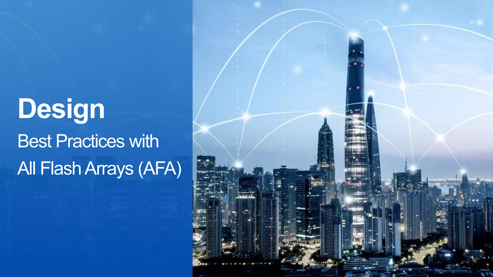 Design
Best Practices with
All FlashArrays (AFA)
 