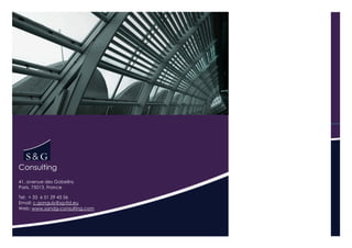 Consulting
41, avenue des Gobelins
Paris, 75013, France

Tel: + 33 6 51 29 43 56
Email: c.ganguly@sg-ltd.eu
Web: www.sandg-consulting.com
 