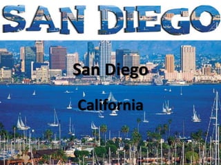 San Diego
California
 
