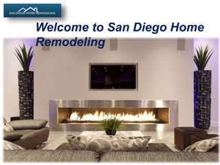 Welcome to San Diego Home
Remodeling
 