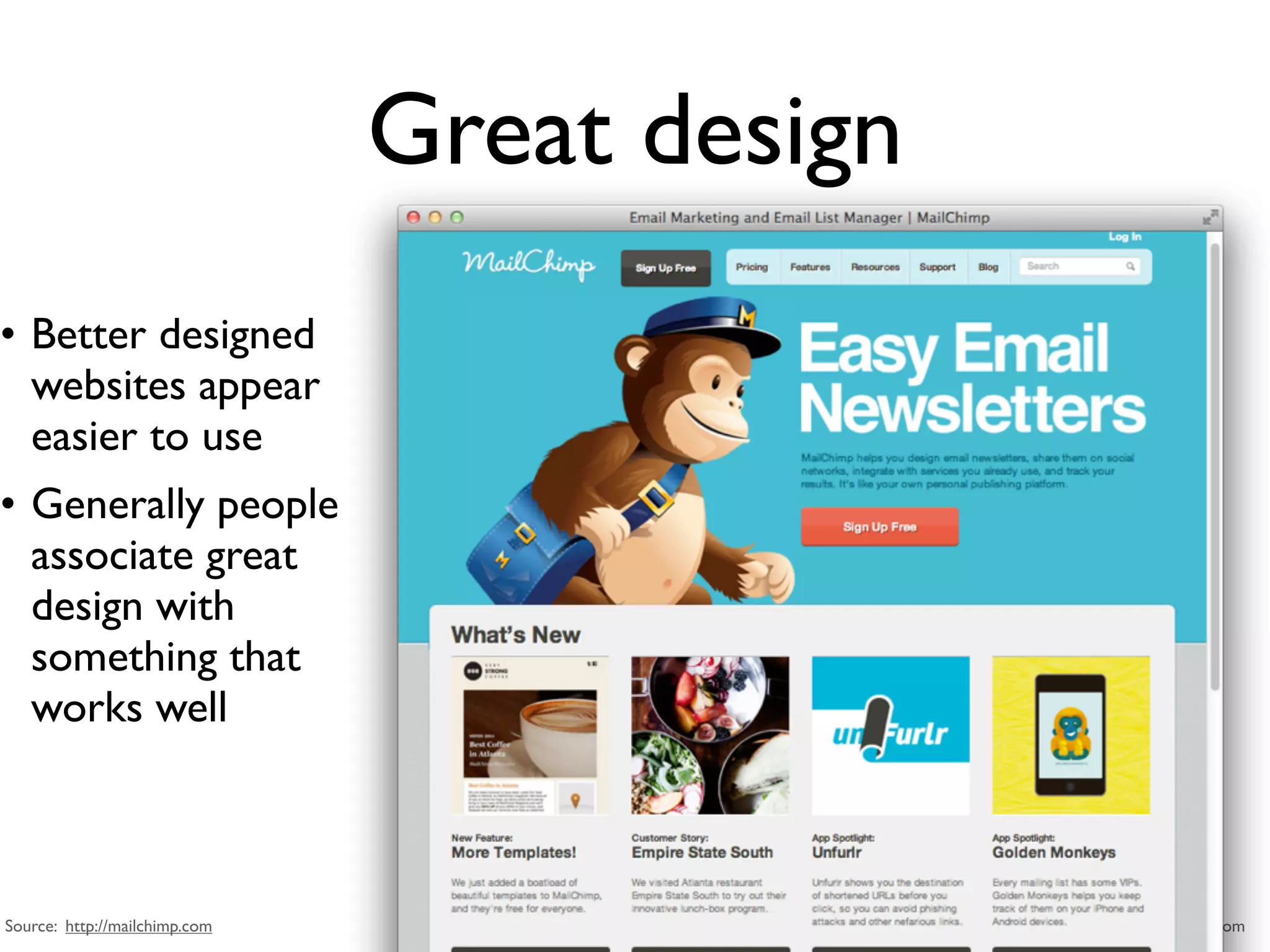Great design
 • A well designed product gives the impression that it works well




Source: Apple.com
 