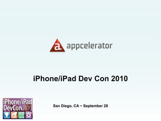 iPhone/iPad Dev Con 2010


     San Diego, CA ~ September 28
 