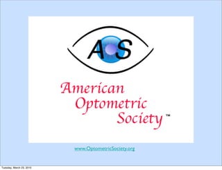 www.OptometricSociety.org


Tuesday, March 23, 2010
 