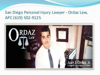 San Diego Personal Injury Lawyer - Ordaz Law,
APC (619) 502-9125
 